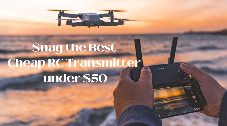 Best Cheap RC Transmitter