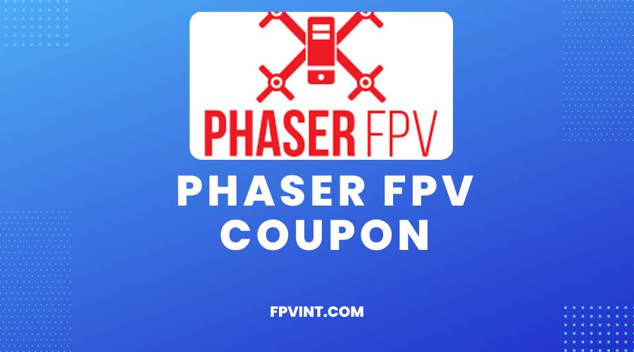 Phaser Fpv Coupon